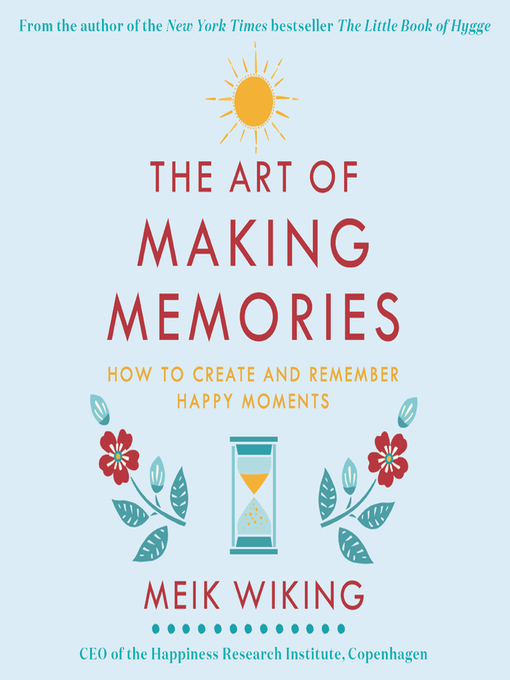 Title details for The Art of Making Memories by Meik Wiking - Available